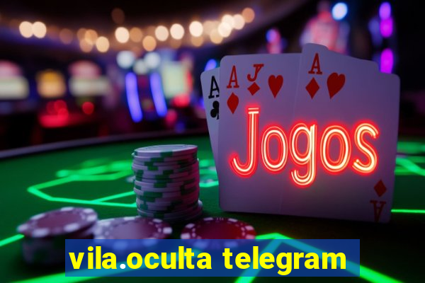 vila.oculta telegram